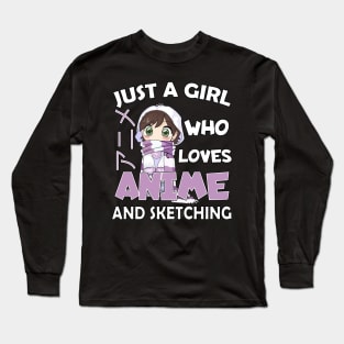 Just a Girl Who Loves anime and sketching Long Sleeve T-Shirt